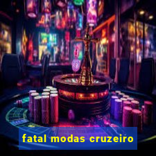 fatal modas cruzeiro